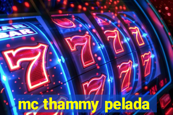 mc thammy pelada